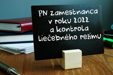 PN zamestnanca v roku 2022 a kontrola liečebného režimu lieceb rezim